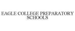 EAGLE COLLEGE PREPARATORY SCHOOLS trademark