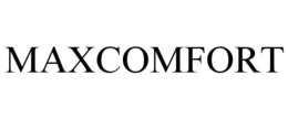MAXCOMFORT trademark