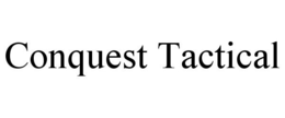 CONQUEST TACTICAL trademark
