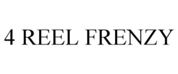 4 REEL FRENZY trademark