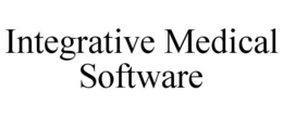 INTEGRATIVE MEDICAL SOFTWARE trademark