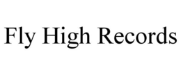 FLY HIGH RECORDS trademark