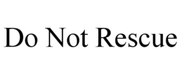 DO NOT RESCUE trademark