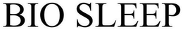 BIO SLEEP trademark