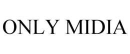 ONLY MIDIA trademark