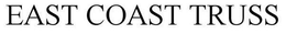 EAST COAST TRUSS trademark