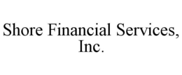 SHORE FINANCIAL SERVICES, INC. trademark