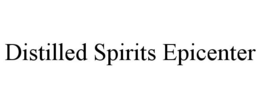 DISTILLED SPIRITS EPICENTER trademark