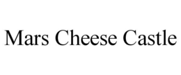 MARS CHEESE CASTLE trademark