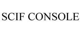 SCIF CONSOLE trademark