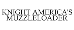 KNIGHT AMERICA'S MUZZLELOADER trademark