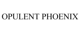 OPULENT PHOENIX trademark