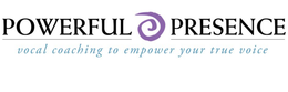 POWERFUL PRESENCE VOCAL COACHING TO EMPOWER YOUR TRUE VOICE trademark