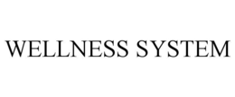 WELLNESS SYSTEM trademark