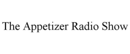 THE APPETIZER RADIO SHOW trademark