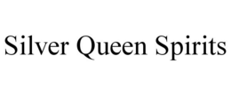 SILVER QUEEN SPIRITS trademark