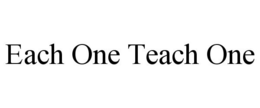 EACH ONE TEACH ONE trademark