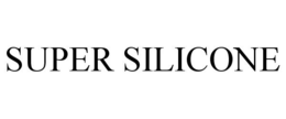 SUPER SILICONE trademark