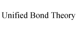 UNIFIED BOND THEORY trademark