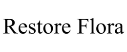 RESTORE FLORA trademark