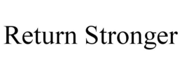 RETURN STRONGER trademark