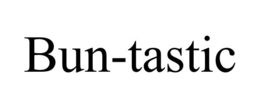 BUN-TASTIC trademark