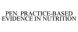 PEN: PRACTICE-BASED EVIDENCE IN NUTRITION trademark