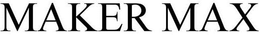 MAKER MAX trademark