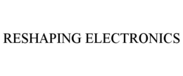 RESHAPING ELECTRONICS trademark
