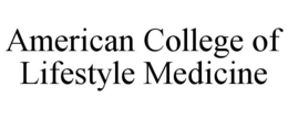 AMERICAN COLLEGE OF LIFESTYLE MEDICINE trademark