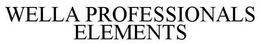 WELLA PROFESSIONALS ELEMENTS trademark