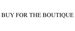 BUY FOR THE BOUTIQUE trademark