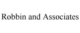 ROBBIN AND ASSOCIATES trademark