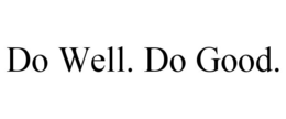DO WELL. DO GOOD. trademark
