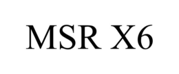 MSR X6 trademark