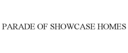 PARADE OF SHOWCASE HOMES trademark
