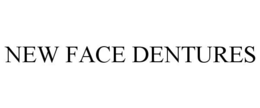 NEW FACE DENTURES trademark