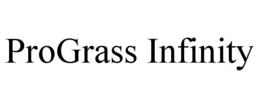 PROGRASS INFINITY trademark