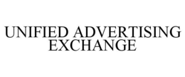 UNIFIED ADVERTISING EXCHANGE trademark