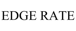 EDGE RATE trademark
