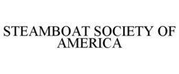 STEAMBOAT SOCIETY OF AMERICA trademark