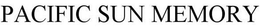 PACIFIC SUN MEMORY trademark