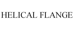 HELICAL FLANGE trademark