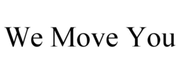 WE MOVE YOU trademark