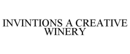 INVINTIONS A CREATIVE WINERY trademark