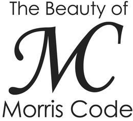 THE BEAUTY OF MORRIS CODE MC trademark