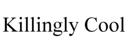 KILLINGLY COOL trademark