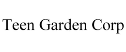 TEEN GARDEN CORP trademark