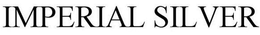 IMPERIAL SILVER trademark