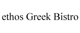 ETHOS GREEK BISTRO trademark